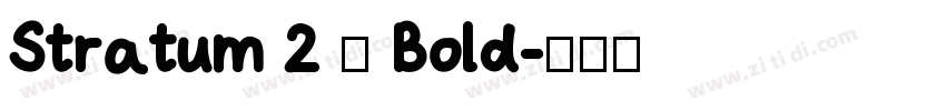 Stratum 2 – Bold字体转换